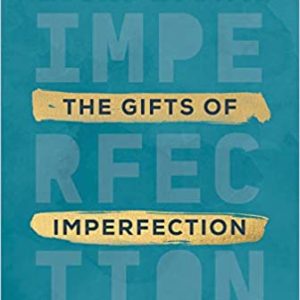 Gifts Of Imperfection by Brene Brown