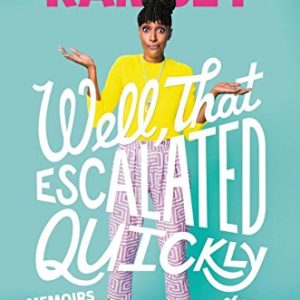 Well, That Escalated Quickly by Franchesca Ramsey