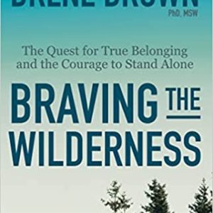 Braving The Wilderness by Brene Brown