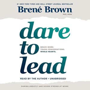 Dare To Lead by Brene Brown