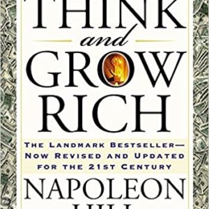 Think And Grow Rich by Napolean Hill