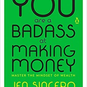 You Are A Badass At Making Money by Jen Sincero